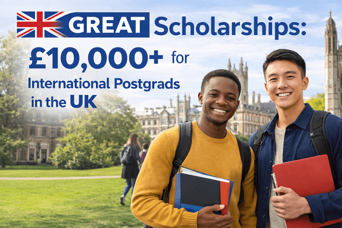 GREAT Scholarships: £10,000+ for International Postgrads in the UK