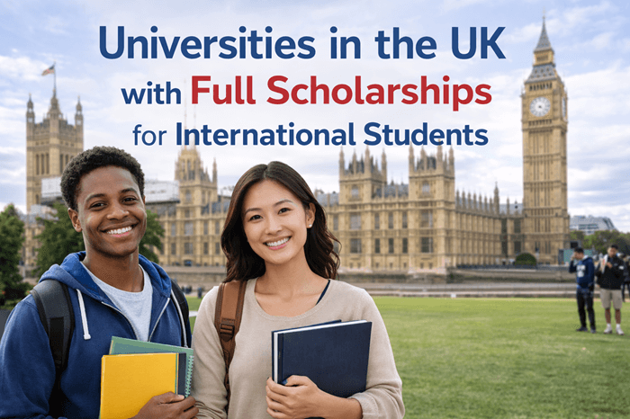 Universities in the UK with Full Scholarships for International Students